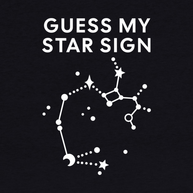 Guess My Star Sign – Sagittarius Zodiac, Astrology Constellation - White Print by Designed By Marty