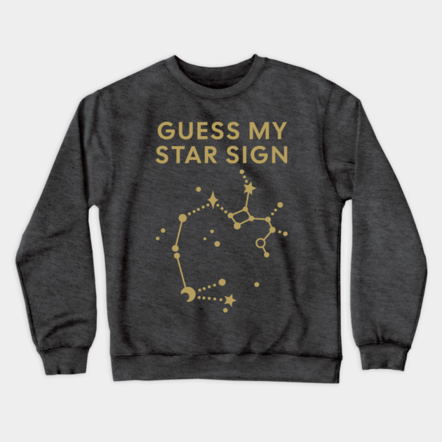 Guess My Star Sign – Sagittarius Zodiac, Astrology Constellation - Antique Gold Print Crewneck Sweatshirt by Designed By Marty