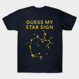 Guess My Star Sign – Sagittarius Zodiac, Astrology Constellation - Classic Gold Print T-Shirt
