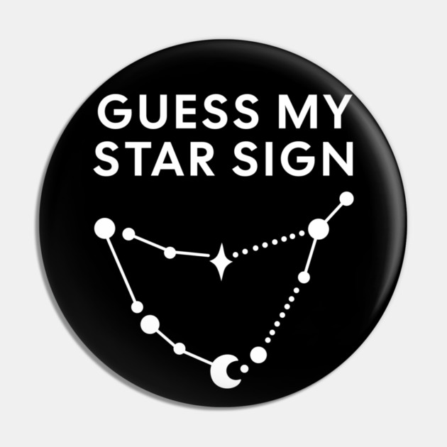 Guess My Star Sign – Capricorn Zodiac, Astrology Constellation - White Print Pin by Designed By Marty