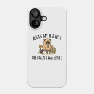 Doing My Best With The Brain I Was Issued, funny introvert design Phone Case