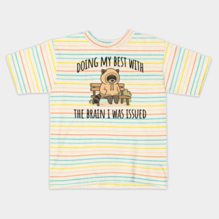 Doing My Best With The Brain I Was Issued, funny introvert design Kids T-Shirt