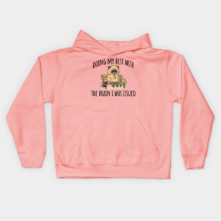 Doing My Best With The Brain I Was Issued, funny introvert design Kids Hoodie