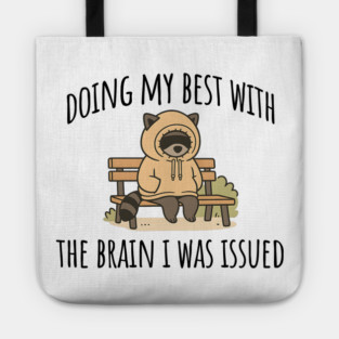 Doing My Best With The Brain I Was Issued, funny introvert design Tote