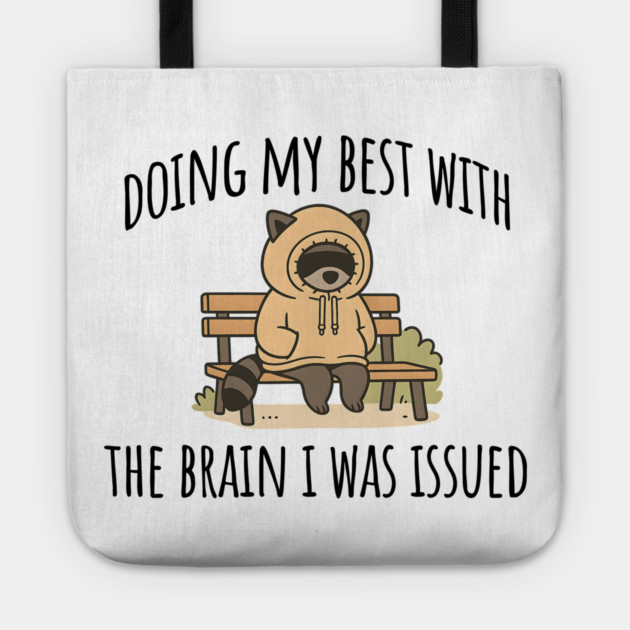 Doing My Best With The Brain I Was Issued, funny introvert design Tote by Luxinda