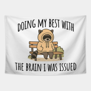 Doing My Best With The Brain I Was Issued, funny introvert design Tapestry