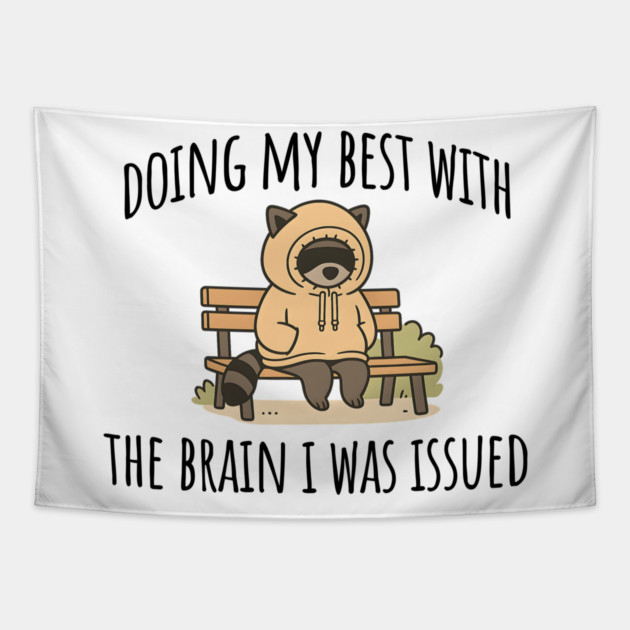 Doing My Best With The Brain I Was Issued, funny introvert design Tapestry by Luxinda