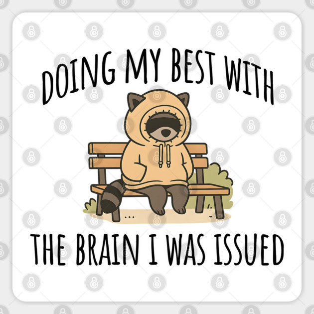 Doing My Best With The Brain I Was Issued, funny introvert design Sticker by Luxinda