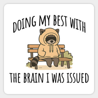 Doing My Best With The Brain I Was Issued, funny introvert design Magnet