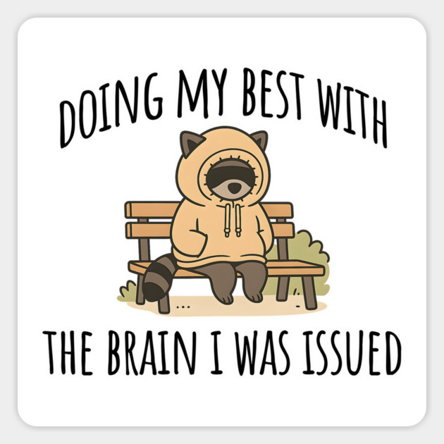 Doing My Best With The Brain I Was Issued, funny introvert design Magnet by Luxinda