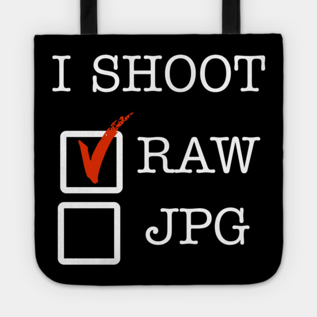 I Shoot RAW Tote by Litehouse Tees