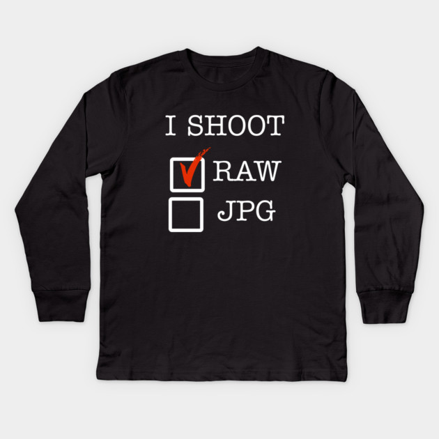 I Shoot RAW Kids Long Sleeve T-Shirt by Litehouse Tees