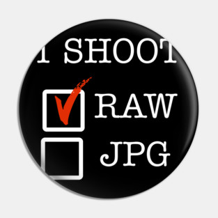 I Shoot RAW Pin