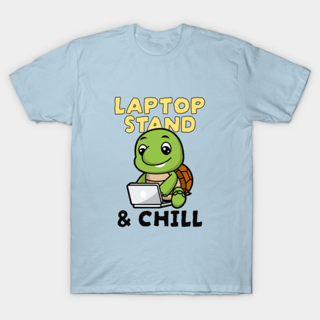 Laptop Stand & Chill Work From Home Ergonomic T-Shirt by Lamount Tees