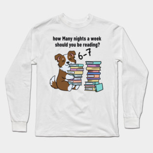 How-Many-Nights-A-Week Long Sleeve T-Shirt