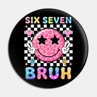 Six Seven Bruh Preppy Smiley Face Meme Pin