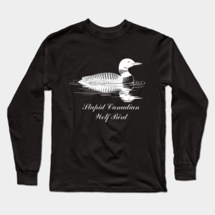 Stupid Canadian Wolf Bird , Funny Loon Bird -Heated Rivalry Hockey Romance Long Sleeve T-Shirt