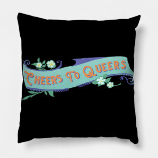 Cheers To Queers Pillow