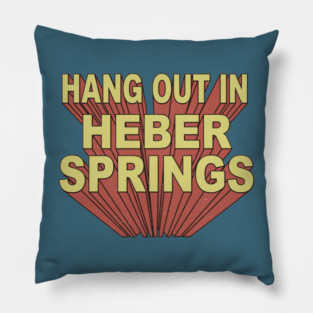 Hang Out in Heber Springs Pillow