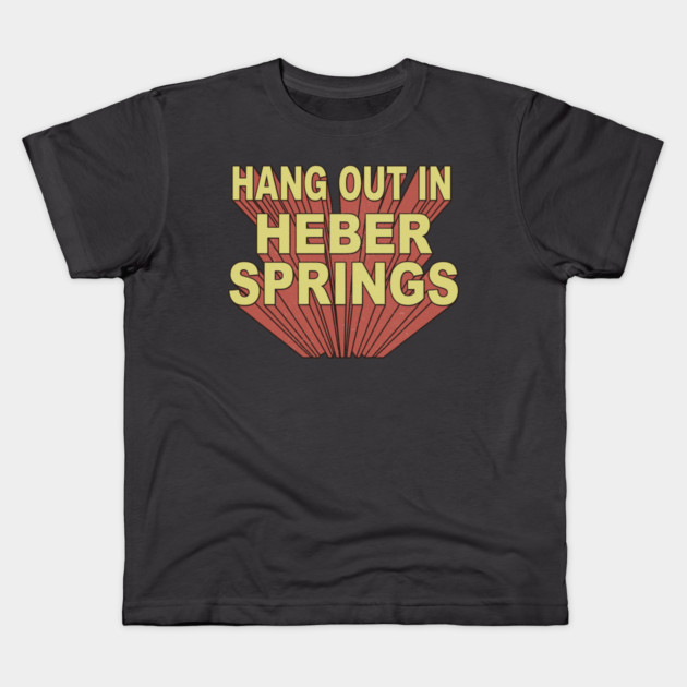 Hang Out in Heber Springs Kids T-Shirt by rt-shirts
