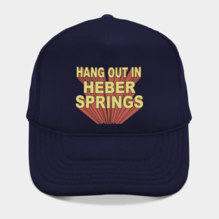 Hang Out in Heber Springs Hat