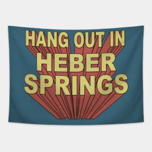 Hang Out in Heber Springs Tapestry