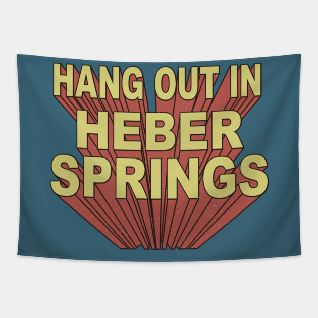 Hang Out in Heber Springs Tapestry by rt-shirts