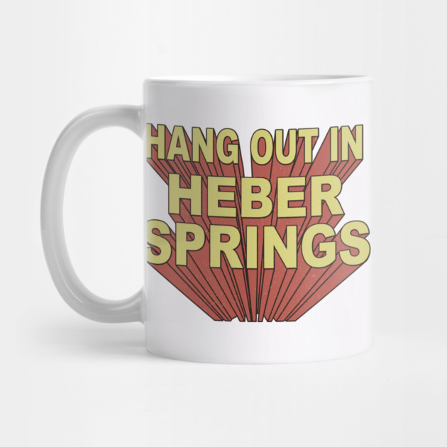 Hang Out in Heber Springs by rt-shirts