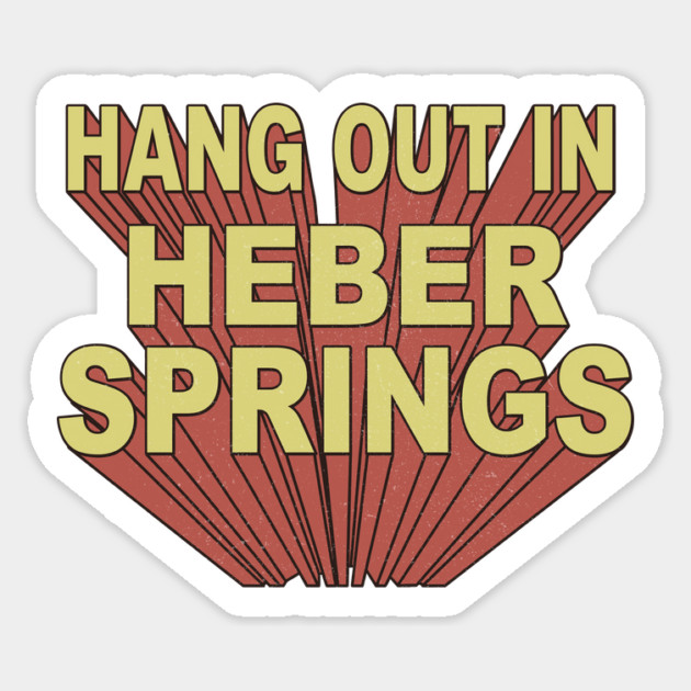 Hang Out in Heber Springs Sticker by rt-shirts