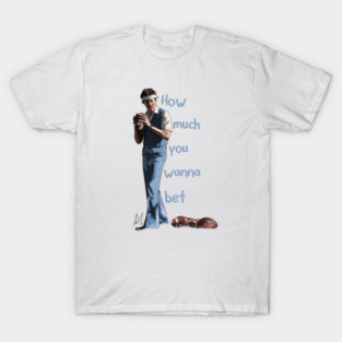 Napoleon Dynamite: How Much You Wanna Bet T-Shirt