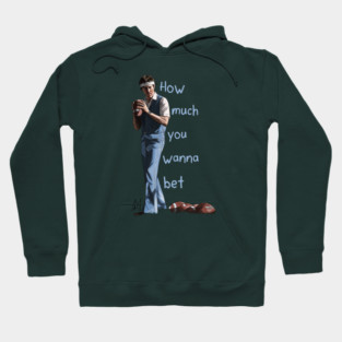 Napoleon Dynamite: How Much You Wanna Bet Hoodie