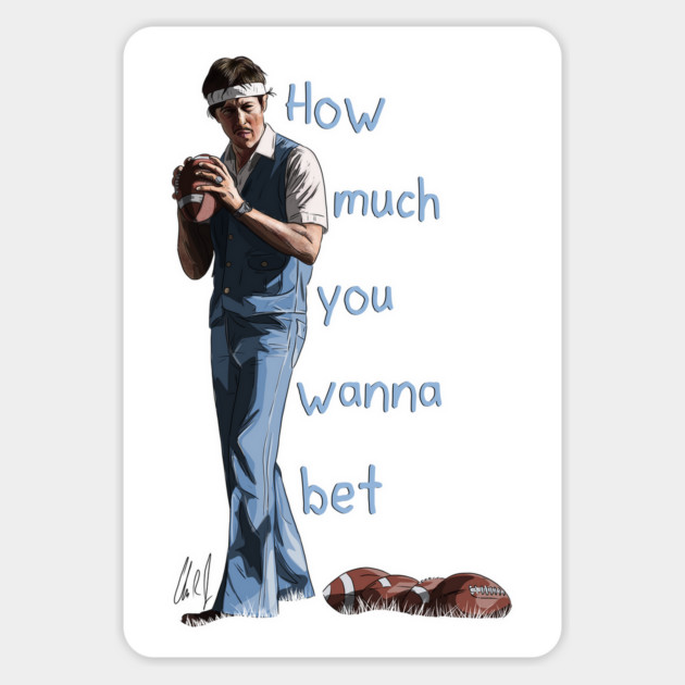 Napoleon Dynamite: How Much You Wanna Bet Magnet by 51Deesigns