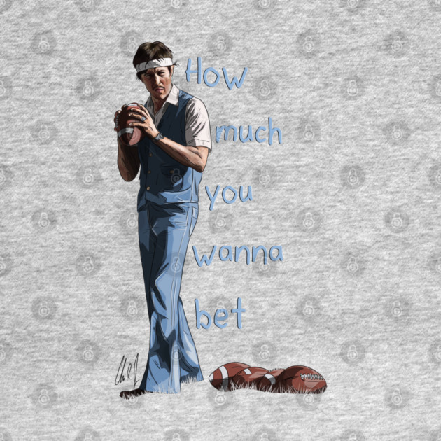 Napoleon Dynamite: How Much You Wanna Bet by 51Deesigns