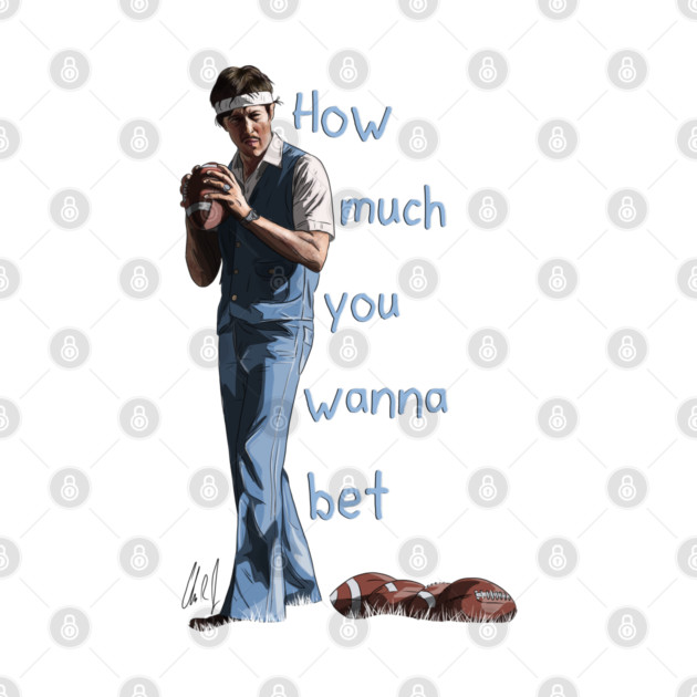 Napoleon Dynamite: How Much You Wanna Bet by 51Deesigns