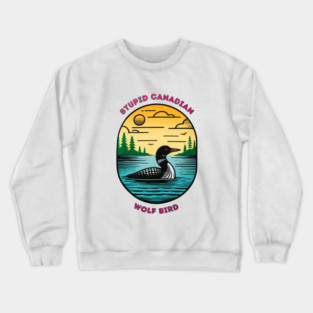 Heated Rivalry Stupid Canadian Wolf Bird Funny Loon Bird Retro Crewneck Sweatshirt
