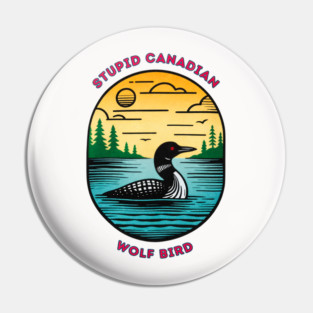 Heated Rivalry Stupid Canadian Wolf Bird Funny Loon Bird Retro Pin