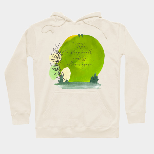 Take a deep breath. Start fresh. Try again. tee and gift items Hoodie by C.Code