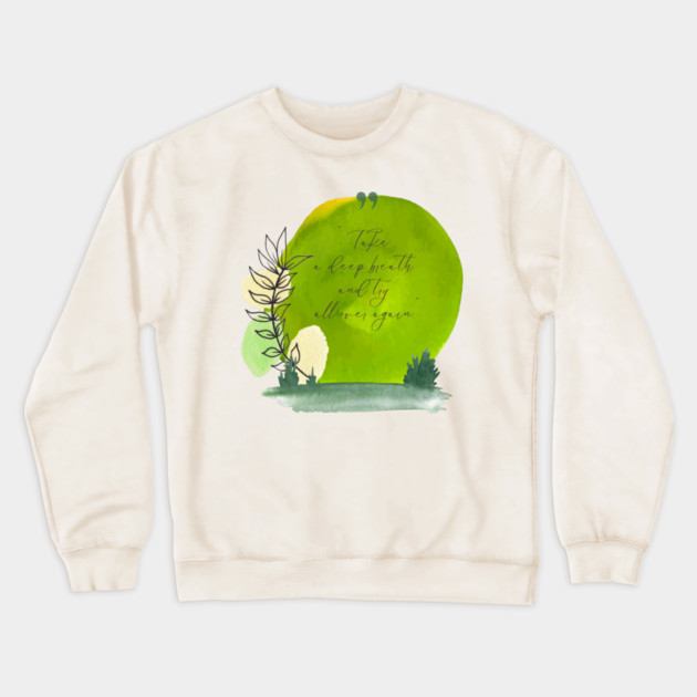 Take a deep breath. Start fresh. Try again. tee and gift items Crewneck Sweatshirt by C.Code