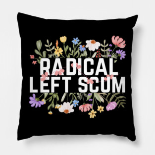 Radical Left Scum Pillow