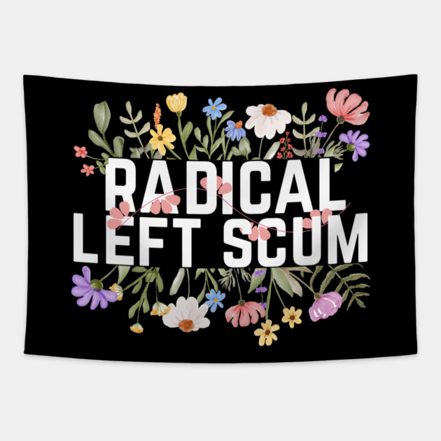 Radical Left Scum Tapestry by The WYLD Tribe
