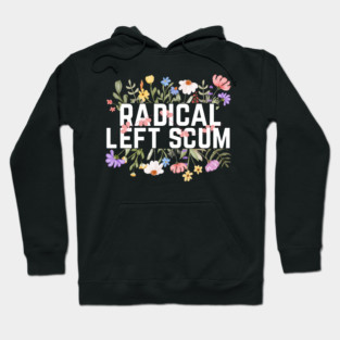 Radical Left Scum Hoodie