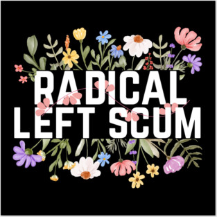 Radical Left Scum Posters and Art
