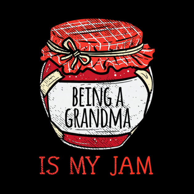 Fun Cute Grandmother Humor Funny Being A Grandma by yangho
