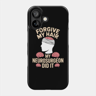 Brain Surgery Recovery Funny Brain Surgery Survivor Phone Case