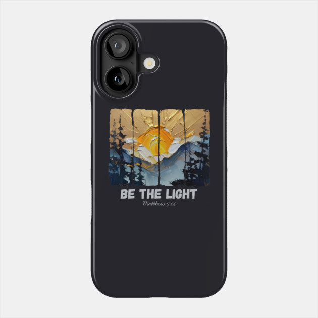 Be The Light — Matthew 5:14 Phone Case by Charles's Store 8