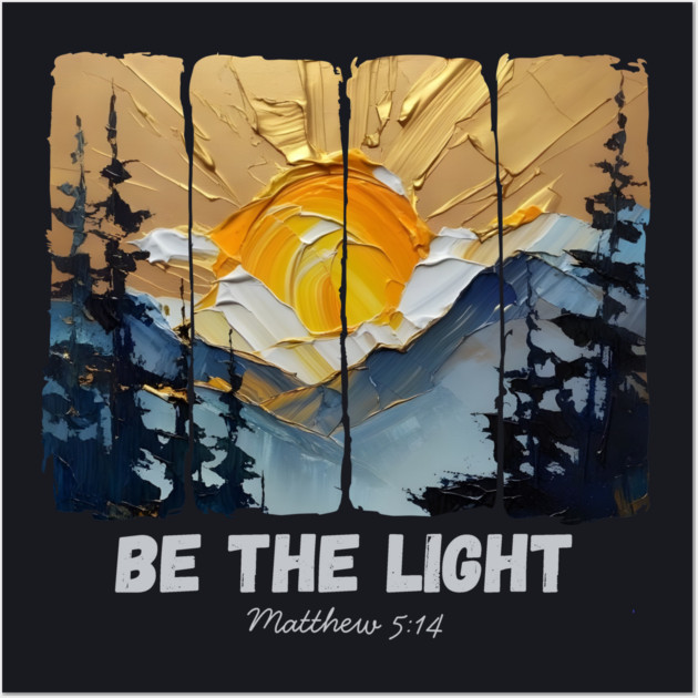 Be The Light — Matthew 5:14 Wall Art by Charles's Store 8