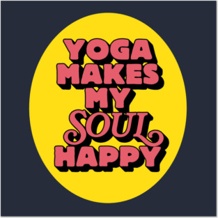 Yoga Makes My Soul Happy Typography Posters and Art
