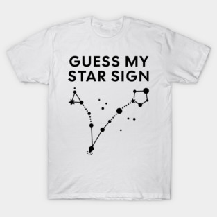 Guess My Star Sign – Pisces Zodiac, Astrology Constellation - Black Print T-Shirt