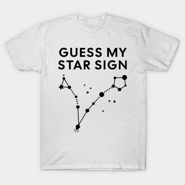 Guess My Star Sign – Pisces Zodiac, Astrology Constellation - Black Print T-Shirt by Designed By Marty