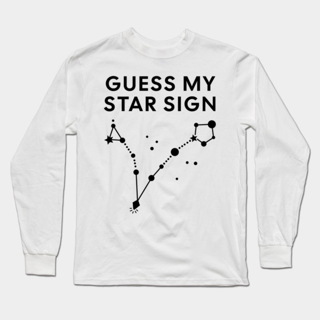 Guess My Star Sign – Pisces Zodiac, Astrology Constellation - Black Print Long Sleeve T-Shirt by Designed By Marty